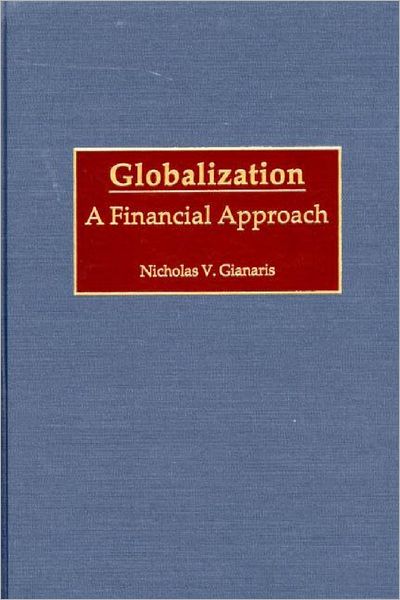 Cover for Nicholas V. Gianaris · Globalization: A Financial Approach (Hardcover Book) (2000)