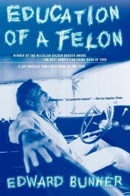 Cover for Edward Bunker · Education of a Felon: a Memoir (Pocketbok) [1st edition] (2001)