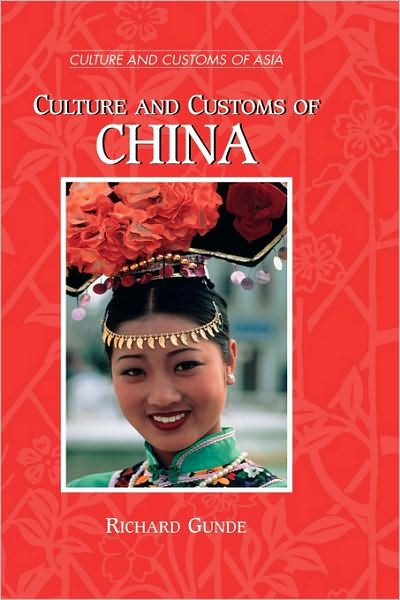 Cover for Richard Gunde · Culture and Customs of China - Cultures and Customs of the World (Innbunden bok) (2001)
