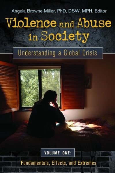 Cover for Angela Browne-miller · Violence and Abuse in Society: Understanding a Global Crisis [4 volumes] (Buch) (2012)