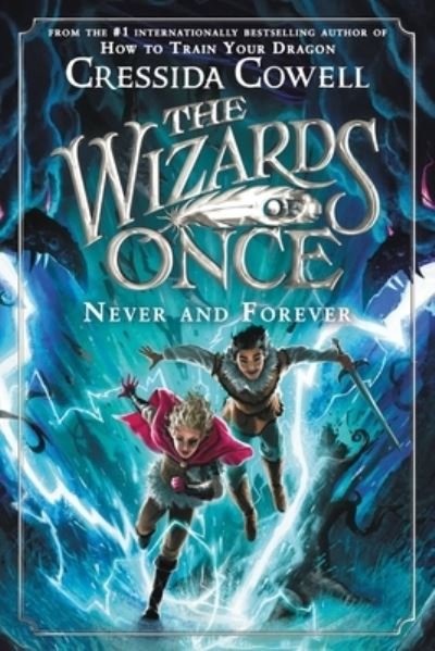 Cover for Cressida Cowell · The Wizards of Once: Never and Forever (Paperback Bog) (2021)