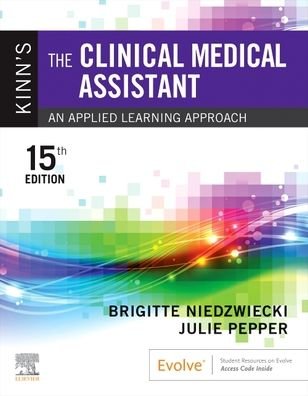 Cover for Niedzwiecki, Brigitte (Medical Assistant Program Director &amp; Instructor, Chippewa Valley Technical College, Eau Claire, Wisconsin) · Kinn's The Clinical Medical Assistant: An Applied Learning Approach (Paperback Book) (2023)