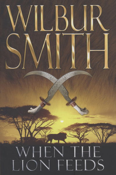 Cover for Wilbur Smith · When the Lion Feeds (N/A) (2012)