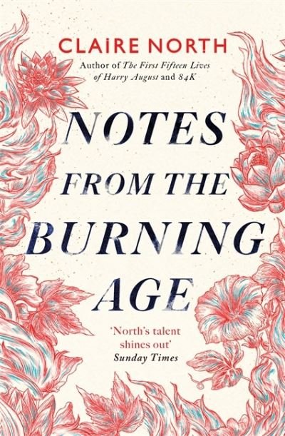 Cover for Claire North · Notes from the Burning Age (Paperback Book) (2022)