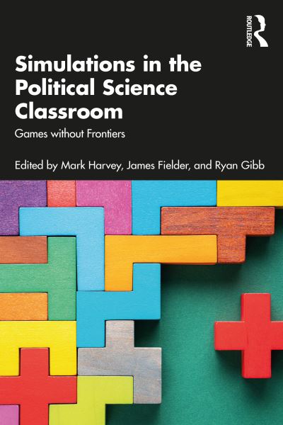 Cover for Mark Harvey · Simulations in the Political Science Classroom: Games without Frontiers (Pocketbok) (2022)