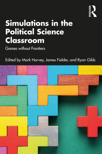 Cover for Mark Harvey · Simulations in the Political Science Classroom: Games without Frontiers (Paperback Bog) (2022)