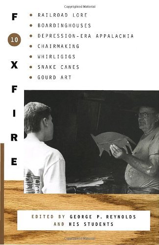 Cover for Inc. Foxfire Fund · Foxfire 10: Railroad Lore, Boardinghouses, Depression-Era Appalachia, Chairmaking, Whirligigs, Snake Canes, Gourd Art - Foxfire Series (Pocketbok) (1993)