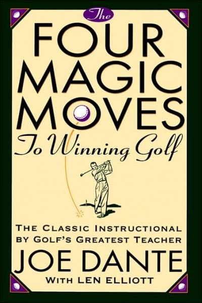 Cover for Joe Dante · The Four Magic Moves to Winning Golf: The Classic Instructional by Golf's Greatest Teacher (Paperback Book) (1995)