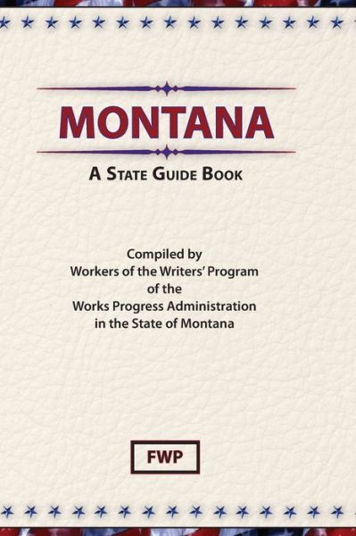 Montana - Federal Writers Project - Books - Scholarly Pr - 9780403021765 - December 31, 1939