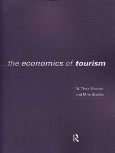 Cover for Sinclair, M. Thea (University of Kent, UK) · The Economics of Tourism - Routledge Advances in Tourism (Taschenbuch) (1997)