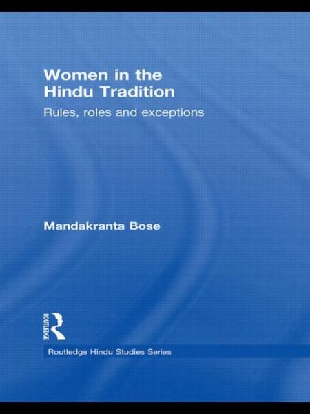 Cover for Mandakranta Bose · Women in the Hindu Tradition: Rules, Roles and Exceptions - Routledge Hindu Studies Series (Taschenbuch) (2011)