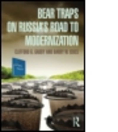 Cover for Gaddy, Clifford (Brookings Institution, USA) · Bear Traps on Russia's Road to Modernization (Paperback Book) (2013)