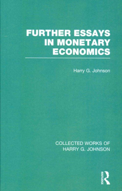 Cover for Harry Johnson · Further Essays in Monetary Economics (Collected Works of Harry Johnson) - Collected Works of Harry G. Johnson (Gebundenes Buch) (2013)