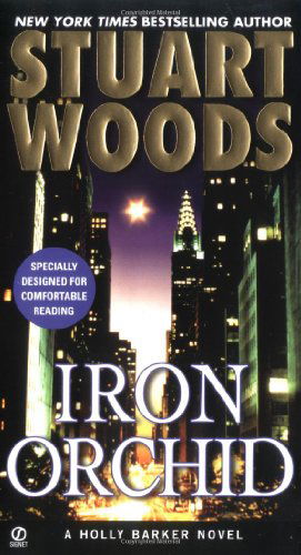 Iron Orchid (Holly Barker, No. 5) - Stuart Woods - Books - Signet - 9780451215765 - April 4, 2006