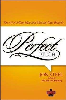 Cover for Jon Steel · Perfect Pitch: The Art of Selling Ideas and Winning New Business (Hardcover Book) (2006)