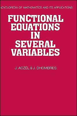 Cover for Aczel, J. (University of Waterloo, Ontario) · Functional Equations in Several Variables - Encyclopedia of Mathematics and its Applications (Hardcover Book) (1989)
