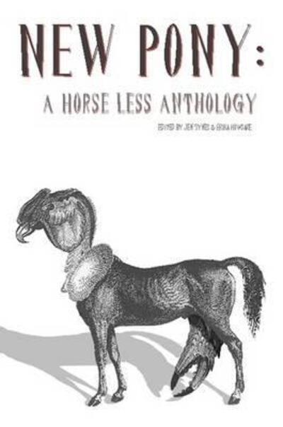 Cover for Jen Tynes · New Pony: A Horse Less Anthology (Paperback Book) (2010)