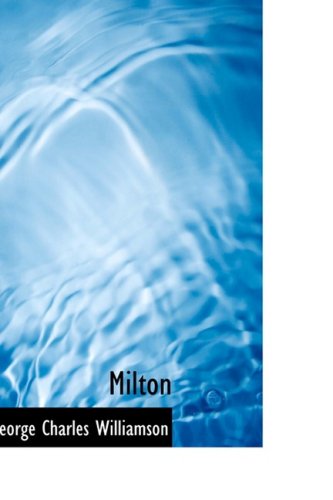 Milton - George Charles Williamson - Książki - BiblioLife - 9780559155765 - 9 października 2008