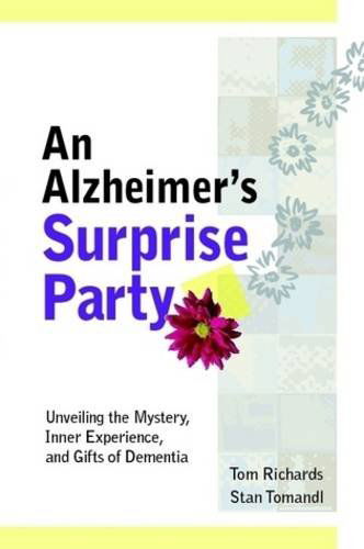 Cover for Stan Tomandl · An Alzheimer's Surprise Party: Unveiling the Mystery, Inner Experience, and Gifts of Dementia (Paperback Book) (2009)