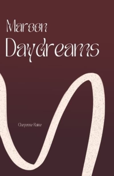 Cover for Cheyenne Cisneros · Maroon Daydreams (Bog) (2022)