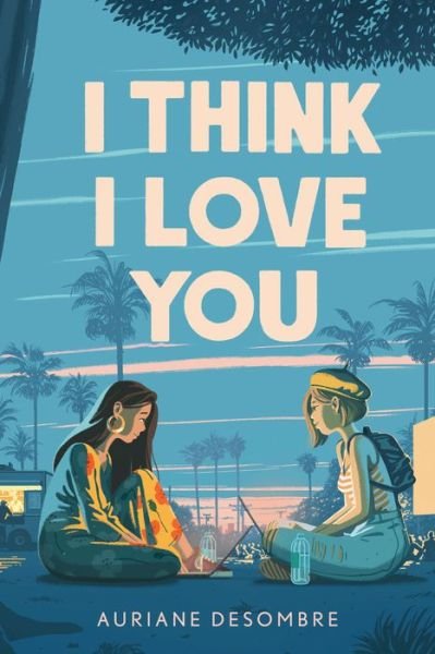 Cover for Auriane Desombre · I Think I Love You (Paperback Book) (2021)