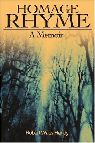 Homage Rhyme: a Memoir - Robert Handy - Bøger - iUniverse - 9780595188765 - 1. juli 2001