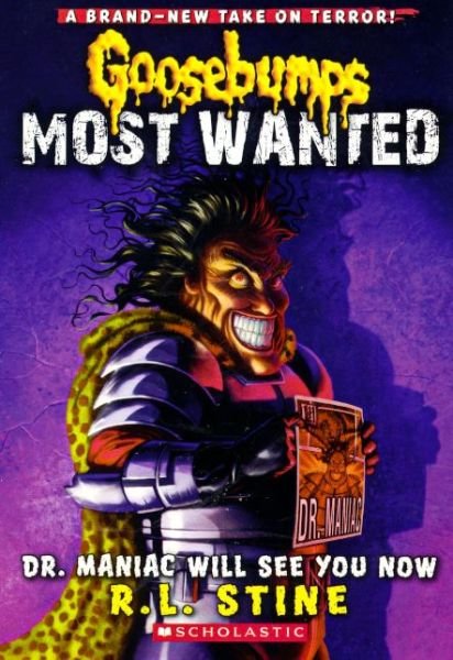 Cover for R. L. Stine · Dr. Maniac Will See You Now (Turtleback School &amp; Library Binding Edition) (Goosebumps: Most Wanted) (Inbunden Bok) [Turtleback School &amp; Library Binding edition] (2013)