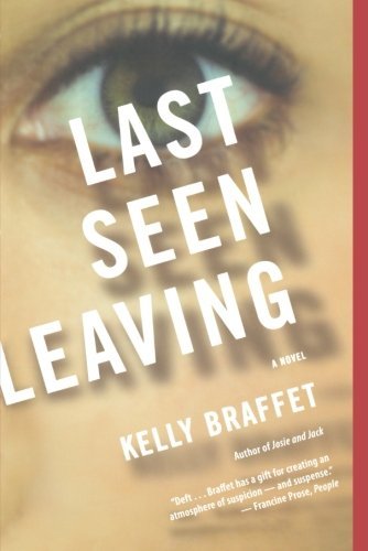 Last Seen Leaving - Kelly Braffet - Libros - Mariner Books - 9780618919765 - 9 de noviembre de 2007