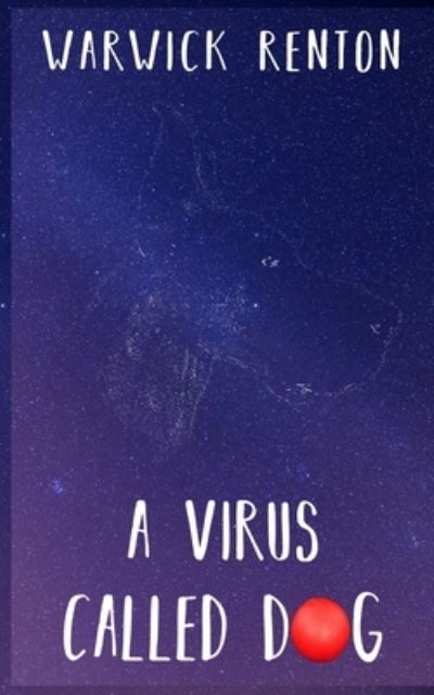 Cover for Warwick Renton · A Virus Called Dog (Paperback Book) (2021)