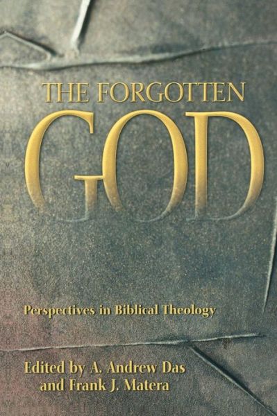 Cover for A Andrew Das · The Forgotten God: Perspectives in Biblical Theology: Essays in Honor of Paul J. Achtemeier on the Occasion of His Seventy-fifth Birthday (Paperback Book) (2002)