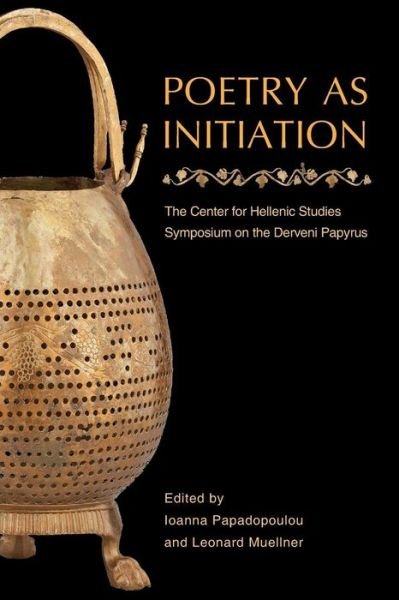 Cover for Ioanna Papadopoulou · Poetry as Initiation: The Center for Hellenic Studies Symposium on the Derveni Papyrus - Hellenic Studies Series (Pocketbok) (2014)