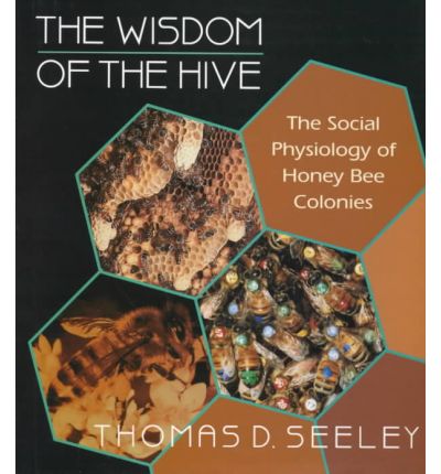 Cover for Thomas D. Seeley · The Wisdom of the Hive: The Social Physiology of Honey Bee Colonies (Hardcover Book) (1996)