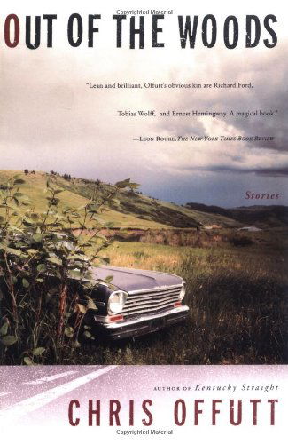 Out of the Woods - Chris Offutt - Książki - Simon & Schuster - 9780684853765 - 22 lutego 2000