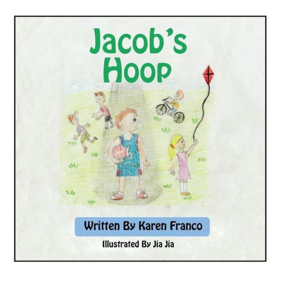 Jacob's Hoop - Karen Franco - Książki - AMITY Publications - 9780692265765 - 11 listopada 2014