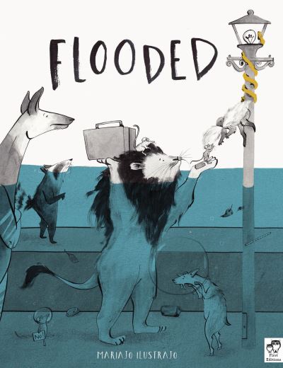 Cover for Mariajo Ilustrajo · Flooded: Winner of the Klaus Flugge Prize for Illustration 2023 (Hardcover Book) (2022)