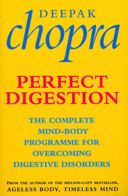 Perfect Digestion: The Complete Mind-Body Programme for Overcoming Digestive Disorders - Dr Deepak Chopra - Książki - Ebury Publishing - 9780712604765 - 2 listopada 2000