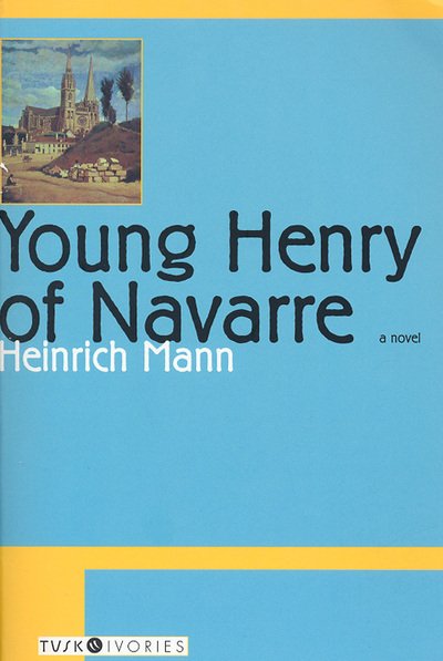Cover for Heinrich Mann · Young Henry of Navarre (Taschenbuch) [New edition] (2004)