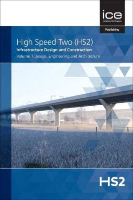 Cover for Design, Engineering and Architecture, Volume 1 - High Speed Two (HS2): Infrastructure Design and Construction (Gebundenes Buch) (2021)