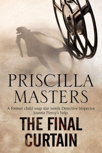 Cover for Priscilla Masters · The Final Curtain - A Joanna Piercy Mystery (Gebundenes Buch) [Main - Large Print edition] (2018)
