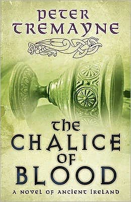Cover for Peter Tremayne · The Chalice of Blood (Sister Fidelma Mysteries Book 21): A chilling medieval mystery set in 7th century Ireland - Sister Fidelma (Taschenbuch) (2011)