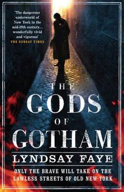 Cover for Lyndsay Faye · The Gods of Gotham (Paperback Book) (2012)