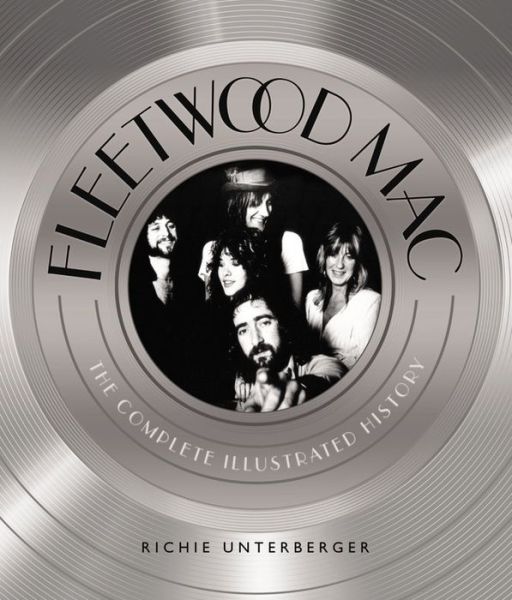 Cover for Richie Unterberger · Fleetwood Mac: The Complete Illustrated History (Hardcover Book) (2016)