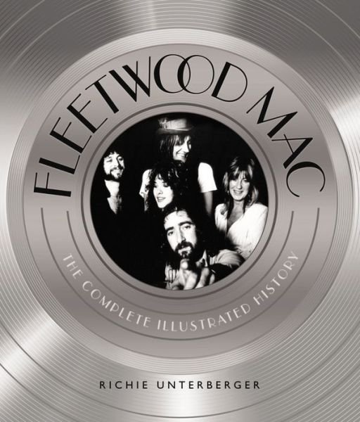 Cover for Richie Unterberger · Fleetwood Mac: The Complete Illustrated History (Hardcover bog) (2016)
