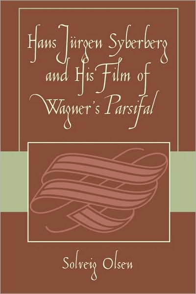 Cover for Solveig Olsen · Hans JYrgen Syberberg and His Film of Wagner's Parsifal (Paperback Book) (2005)