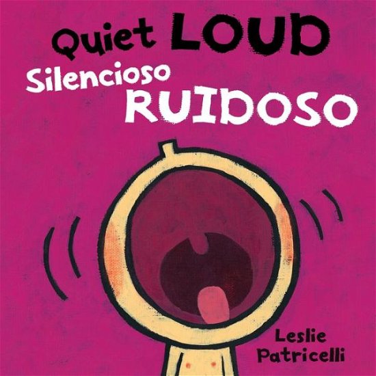 Cover for Leslie Patricelli · Quiet loud = (Book) [First bilingual edition. edition] (2018)