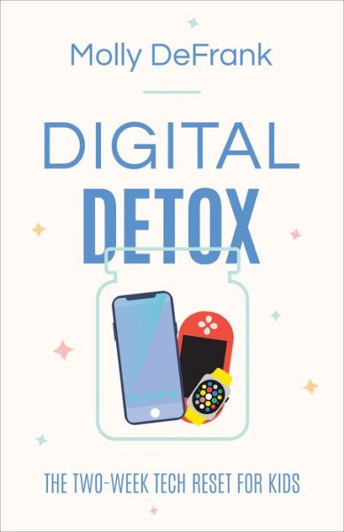 Cover for Molly Defrank · Digital Detox – The Two–Week Tech Reset for Kids (Paperback Book) (2022)