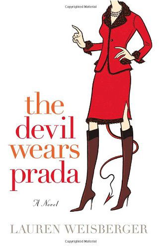 Cover for Lauren Weisberger · The Devil Wears Prada: a Novel (Paperback Book) [First edition] (2004)