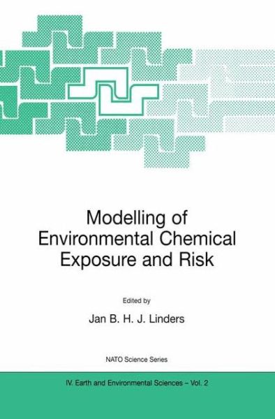 Cover for Jan B H J Linders · Modelling of Environmental Chemical Exposure and Risk - NATO Science Series IV (Paperback Book) [Softcover reprint of the original 1st ed. 2001 edition] (2001)