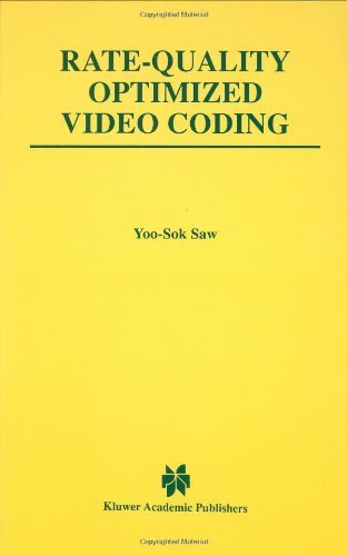 Cover for Yoo-Sok Saw · Rate-Quality Optimized Video Coding - The Springer International Series in Engineering and Computer Science (Hardcover bog) [1999 edition] (1998)