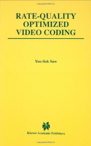 Cover for Yoo-Sok Saw · Rate-Quality Optimized Video Coding - The Springer International Series in Engineering and Computer Science (Hardcover Book) [1999 edition] (1998)